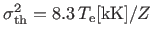 $ \sigma_{\rm th}^2=8.3\,T_{\rm e}[{\rm kK}]/Z$
