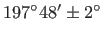 $ 197^{\circ}48\hbox{$^\prime$}\pm 2^{\circ} $