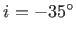$ i=-35^{\circ}$