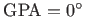 $ {\rm GPA}=0^{\circ}$