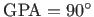 $ {\rm GPA}=90^{\circ}$