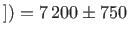 $ ])=7\,200 \pm 750$