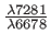 $ \frac{\lambda7281}{\lambda6678}$