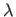 $ \lambda $