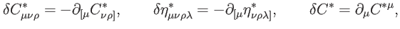 $\displaystyle \delta C_{\mu \nu \rho }^{\ast }=-\partial _{\lbrack \mu }C_{\nu ...
... \rho \lambda ]}^{\ast },\qquad \delta C^{\ast }=\partial _{\mu }C^{\ast \mu },$