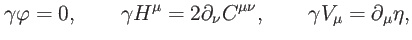 $\displaystyle \gamma \varphi =0,\qquad \gamma H^{\mu }=2\partial _{\nu }C^{\mu \nu },\qquad \gamma V_{\mu }=\partial _{\mu }\eta ,$