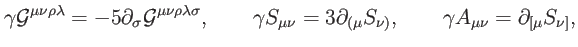 $\displaystyle \gamma \mathcal{G}^{\mu \nu \rho \lambda }=-5\partial _{\sigma }\...
..._{(\mu }S_{\nu )},\qquad \gamma A_{\mu \nu }=\partial _{\lbrack \mu }S_{\nu ]},$