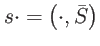$ s\cdot =\left( \cdot ,\bar{S}
\right) $