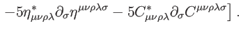 $\displaystyle \left. -5\eta _{\mu \nu \rho \lambda }^{\ast }\partial _{\sigma }...
...o \lambda }^{\ast }\partial
_{\sigma }C^{\mu \nu \rho \lambda \sigma }\right] .$