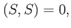 $\displaystyle \left( S,S\right) =0,$