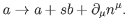 $\displaystyle a\rightarrow a+sb+\partial _{\mu }n^{\mu }.$