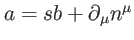 $ a=sb+\partial _{\mu
}n^{\mu }$