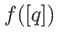 $ f([q])$