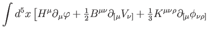 $\displaystyle \int d^{5}x\left[
H^{\mu }\partial _{\mu }\varphi +\tfrac{1}{2}B^...
...{1}{3}K^{\mu \nu \rho }\partial _{\lbrack \mu }\phi
_{\nu \rho ]}\right. \notag$