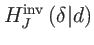 $ H_{J}^{\mathrm{inv}}\left(
\delta \vert d\right) $