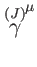 $ \overset{(J)}{\gamma }^{\mu }$