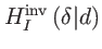 $ H_{I}^{\text{\textrm{inv}}}\left( \delta
\vert d\right) $