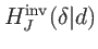 $ H_{J}^{\mathrm{inv}}(\delta \vert d)$
