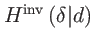 $ H^{\mathrm{inv}}\left( \delta \vert d\right) $