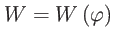 $ W=W\left( \varphi \right) $
