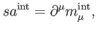 $\displaystyle sa^{\mathrm{int}}=\partial ^{\mu }m_{\mu }^{\mathrm{int}},$