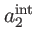 $ a_{2}^{\mathrm{int}}$