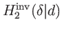 $ H_{2}^{\mathrm{inv}}(\delta \vert d)$