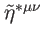 $ \tilde{\eta}^{\ast \mu \nu }$