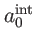 $ a_{0}^{\mathrm{int}}$