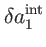 $\displaystyle \delta a_{1}^{\mathrm{int}}$