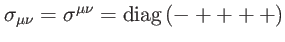 $ \sigma _{\mu \nu
}=\sigma ^{\mu \nu }=\mathrm{diag}\left( -++++\right) $