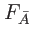 $ F_{\bar{A}}$
