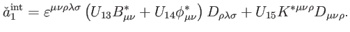 $\displaystyle \check{a}_{1}^{\mathrm{int}}=\varepsilon ^{\mu \nu \rho \lambda \...
...\right) D_{\rho \lambda \sigma }+U_{15}K^{\ast \mu \nu \rho }D_{\mu \nu \rho }.$
