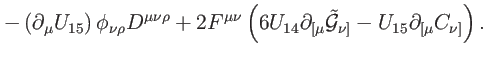 $\displaystyle -\left( \partial _{\mu }U_{15}\right) \phi _{\nu \rho }D^{\mu \nu...
... }\mathcal{\tilde{G}}
_{\nu ]}-U_{15}\partial _{\lbrack \mu }C_{\nu ]}\right) .$