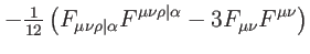$\displaystyle -\tfrac{1}{12}\left( F_{\mu \nu \rho \vert\alpha }F^{\mu \nu \rho \vert\alpha
}-3F_{\mu \nu }F^{\mu \nu }\right) \notag$
