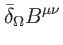 $\displaystyle \bar{\delta}_{\Omega }B^{\mu \nu }$