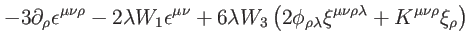 $\displaystyle -3\partial _{\rho }\epsilon ^{\mu \nu
\rho }-2\lambda W_{1}\epsil...
...ambda }\xi ^{\mu \nu \rho \lambda }+K^{\mu \nu \rho }\xi _{\rho }\right)
\notag$