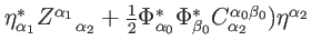 $ \eta _{\alpha _{1}}^{\ast
}Z_{\quad \alpha _{2}}^{\alpha _{1}}+\tfrac{1}{2}\Ph...
...{\beta _{0}}^{\ast }C_{\alpha _{2}}^{\alpha _{0}\beta _{0}})\eta
^{\alpha _{2}}$