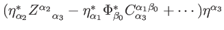 $ (\eta _{\alpha
_{2}}^{\ast }Z_{\quad \alpha _{3}}^{\alpha _{2}}-\eta _{\alpha ...
...{0}}^{\ast }C_{\alpha _{3}}^{\alpha _{1}\beta _{0}}+\cdots
)\eta ^{\alpha _{3}}$