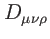 $ D_{\mu \nu
\rho }$