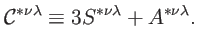 $\displaystyle \mathcal{C}^{\ast \nu \lambda }\equiv 3S^{\ast \nu \lambda }+A^{\ast \nu \lambda }.$
