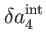 $\displaystyle \delta a_{4}^{\mathrm{int}}$
