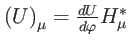 $ \left(
U\right) _{\mu }=\frac{dU}{d\varphi }H_{\mu }^{\ast }$