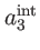 $ a_{3}^{\mathrm{int}}$