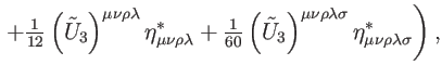 $\displaystyle \left. +\tfrac{1}{12}\left( \tilde{U}_{3}\right) ^{\mu \nu \rho \...
... \nu \rho \lambda \sigma }\eta _{\mu \nu \rho \lambda
\sigma }^{\ast }\right) ,$