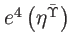 $ e^{4}\left( \eta ^{\bar{\Upsilon}}\right) $