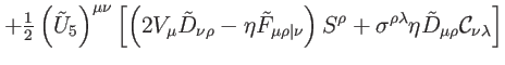 $\displaystyle +\tfrac{1}{2}\left( \tilde{U}_{5}\right) ^{\mu \nu }\left[ \left(...
...ho \lambda }\eta \tilde{D}_{\mu \rho }\mathcal{C}_{\nu \lambda }
\right] \notag$