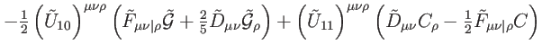 $\displaystyle -\tfrac{1}{2}\left( \tilde{U}_{10}\right) ^{\mu \nu \rho }\left( ...
...}_{\mu \nu }C_{\rho }-\tfrac{1}{2}\tilde{F}_{\mu \nu
\vert\rho }C\right) \notag$