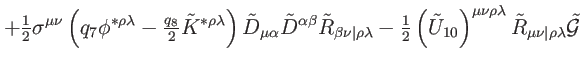 $\displaystyle +\tfrac{1}{2}\sigma ^{\mu \nu }\left( q_{7}\phi ^{\ast \rho \lamb...
... \rho \lambda }\tilde{R}_{\mu \nu
\vert\rho \lambda }\mathcal{\tilde{G}} \notag$