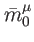 $ \bar{m}_{0}^{\mu }$